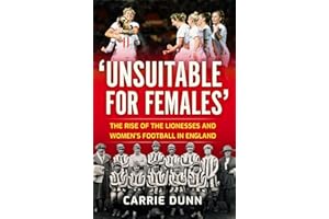 'Unsuitable for Females': The Rise of the Lionesses and Women's Football in England