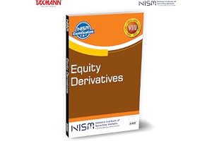 NISM X Taxmann's Equity Derivatives – Textbook on Indian Equity Derivatives Market—Futures | Options | Strategies | Clearing | Margining | Accounting | Tax—Worked out Against Live NSE & BSE Quotes