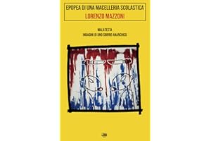 Epopea di una macelleria scolastica: Malatesta. Indagini di uno sbirro anarchico