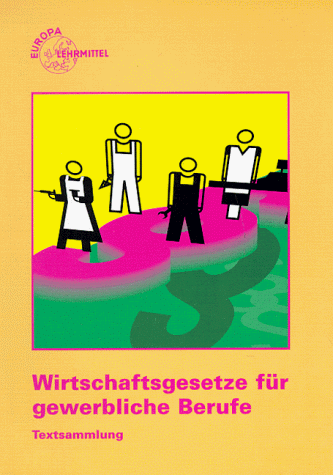 Wirtschaftsgesetze für gewerbliche Berufe: Textsammlung