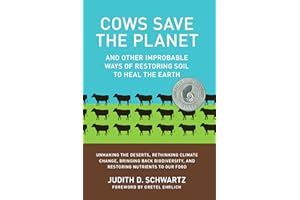Cows Save the Planet: And Other Improbable Ways of Restoring Soil to Heal the Earth