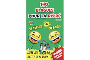 SI TU RIS TU SORS Le livre jeu de blagues pour enfants: 140 Blagues et Devinettes courtes et drôles - idéal pour cultiver le plaisir de lire en s'amusant à la récré !