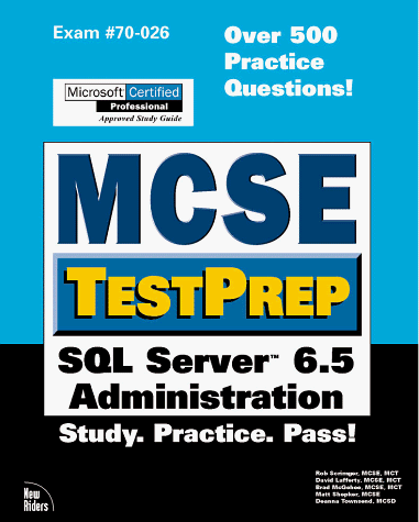 SQL Server 6.5 Administration (McSe Testprep Series)