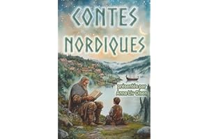 Contes nordiques: Treize récits envoûtants venus des pays scandinaves, d'Islande et des îles Féroé, illustrés en couleur pour petits et grands à partir de 7 ans