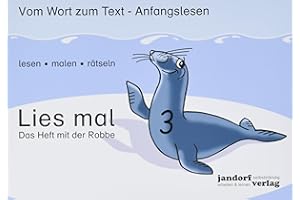 Lies mal 3 - Das Heft mit der Robbe: Vom Wort zum Text - Anfangslesen