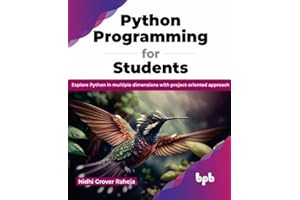 Python Programming for Students: Explore Python in multiple dimensions with project-oriented approach