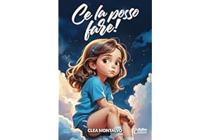 Ce la posso fare!: Un libro per Bambini con storie motivazionali che ispirano coraggio, forza interiore e fiducia in se stessi.