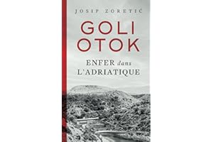 Goli Otok: Enfer dans l'Adriatique