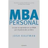 MBA Personal: Lo que se aprende en un MBA por el precio de un libro (Conecta)