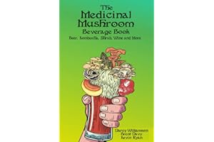 THE MEDICINAL MUSHROOM BEVERAGE BOOK (Beer, Kombucha, Shrub, Wine and more)
