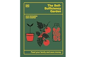 The Self-Sufficiency Garden: Feed Your Family and Save Money: THE #1 SUNDAY TIMES BESTSELLER