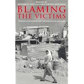 Blaming the Victims: Spurious Scholarship and the Palestinian Question
