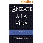 L&aacute;nzate a la Vida: Borrador de Reflexiones y exPERIencias ("El&eacute;vate")