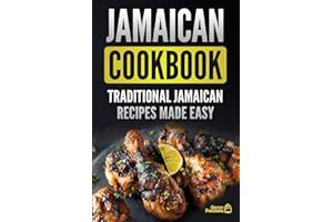 Jamaican Cookbook: Traditional Jamaican Recipes Made Easy