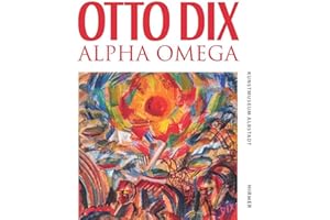Otto Dix - Alpha Omega: Der komplette Bestand im Kunstmuseum Albstadt