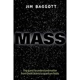 Mass: The quest to understand matter from Greek atoms to quantum fields