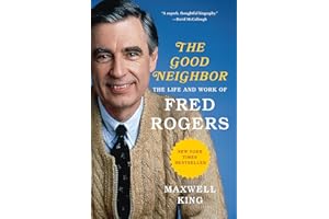 Good Neighbor: The Life and Work of Fred Rogers