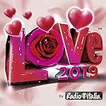 Radio Italia Love 2019 [Explicit]