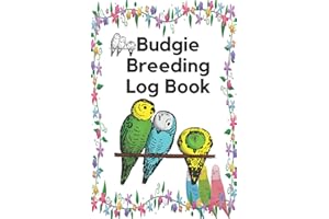 Budgie Breeding Log Book: Record Book for Budgie Bird Breeders,Keep track of your budgie breeding with this handy journal,log book,bird note the book
