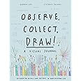 Observe, Collect, Draw! Journal: A Visual Journal : Lupi, Giorgia ...