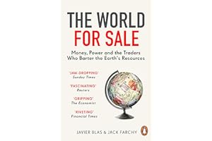 The World for Sale: Money, Power and the Traders Who Barter the Earth’s Resources