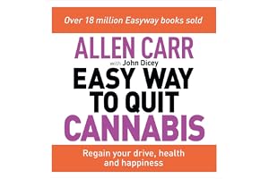 Allen Carr's Easy Way to Quit Cannabis: Regain Your Drive, Health and Happiness