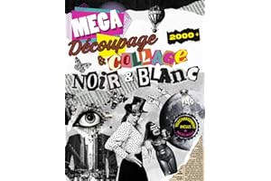 Méga livre de Découpage & Collage en Noir & Blanc: Plus de 2 000 sublimes illustrations multi-thème pour les créatifs, téléchargement compris avec plus de 500 images bonus supplémentaires !