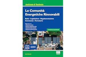Le comunità energetiche rinnovabili. Ratio - Legislazione - Regolamentazione - Commento - Formulario. Con espansione online