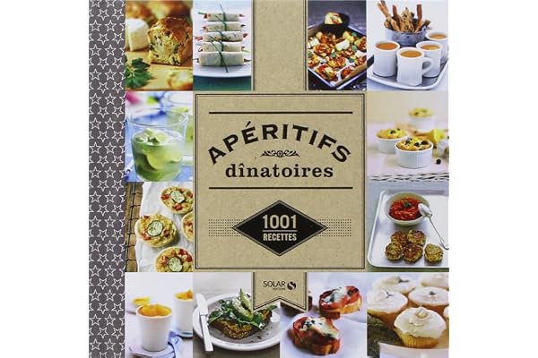 Apéritifs dînatoires - 1001 recettes NE