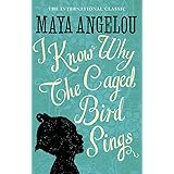 I Know Why The Caged Bird Sings: The international Classic and Sunday Times Top Ten Bestseller (Virago Modern Classics)