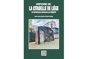 Histoire de la Citadelle de Liège: la forteresse devenue un hôpital