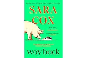 Way Back: THE FUNNY AND ROMANTIC SUMMER READ FROM THE BESTSELLING AUTHOR OF THROWN: The perfect feel-good, springtime read from the bestselling author of Thrown