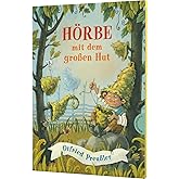 Hörbe mit dem großen Hut: Kinderbuch-Klassiker mit neuen Illustrationen