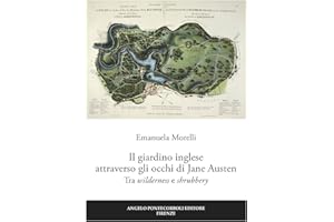 Il giardino inglese attraverso gli occhi di Jane Austen. Tra «wilderness» e «shrubbery»