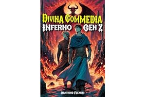 La Divina Commedia Gen Z: L'Inferno di Dante Riscritto in Slang Moderno: Un Viaggio Epico per Adolescenti con Illustrazioni Ispirate ai Manga