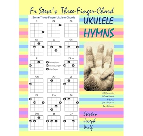 Fr Steve S Three Finger Chord Ukulele Hymns Amazon Co Uk Wolf Stephen Joseph Books
