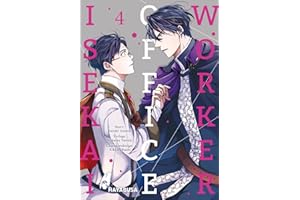 Isekai Office Worker 4: Beflissener Büroarbeiter trifft ruhmreichen Ritter – die langerwartete Verbindung aus Boys Love-Roman