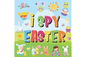 I Spy Easter: Can You Find the Bunny, Painted Egg, and Candy? | A Fun Easter Activity Book for Kids 2-5!