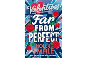 Far From Perfect: A hilarious and poignant series from the author of the genre-defining GEEK GIRL. (The Valentines, Band 2)