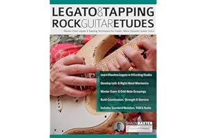 Legato & Tapping Rock Guitar Etudes: Master Fluid Legato & Tapping Techniques for Faster, More Dynamic Guitar Solos (Learn Rock Guitar Technique)