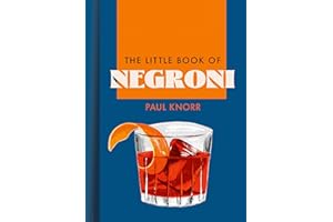 The Little Book of Negroni: A celebration of the world’s favourite apéritif: cocktail recipes