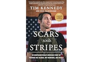 Scars and Stripes: An Unapologetically American Story of Fighting the Taliban, Ufc Warriors, and Myself