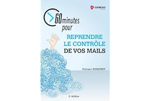 60 minutes pour reprendre le contrôle de vos mails
