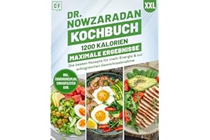 Dr. Nowzaradan Kochbuch XXL: 1200 Kalorien – Maximale Ergebnisse | Über 100 gesunde Rezepte für schnellen und nachhaltigen Gewichtsverlust