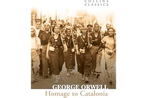 Homage to Catalonia: The Internationally Best Selling author of Animal Farm and 1984 (Collins Classics)