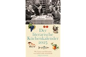 Der literarische Küchenkalender Wochenkalender 2025: Jede Woche neue Rezepte und Zitate in einem dekorativen Edition Momente Wandkalender. Ein ... jeder Küche - für Koch-Fans und Bücherfreunde