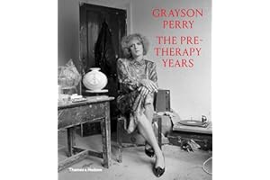Grayson Perry: The Pre-Therapy Years