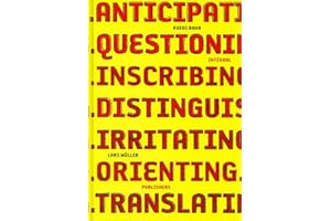 Ruedi Baur Intégral: Anticipating, Questioning, Inscribing, Distinguishing, Irritating, Orienting, Translating