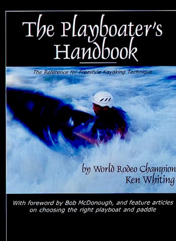 The Playboater's Handbook: The Reference for Freestyle Kayaking Technique