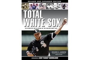 Total White Sox: The Definitive Encyclopedia of the Chicago White Sox